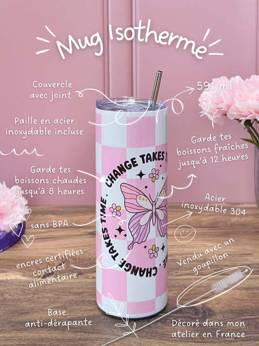 Mug Isotherme 591ml avec Couvercle et Paille - Change Takes Time